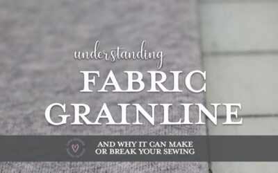 What is Fabric Grainline? (& how does it affect your sewing?)