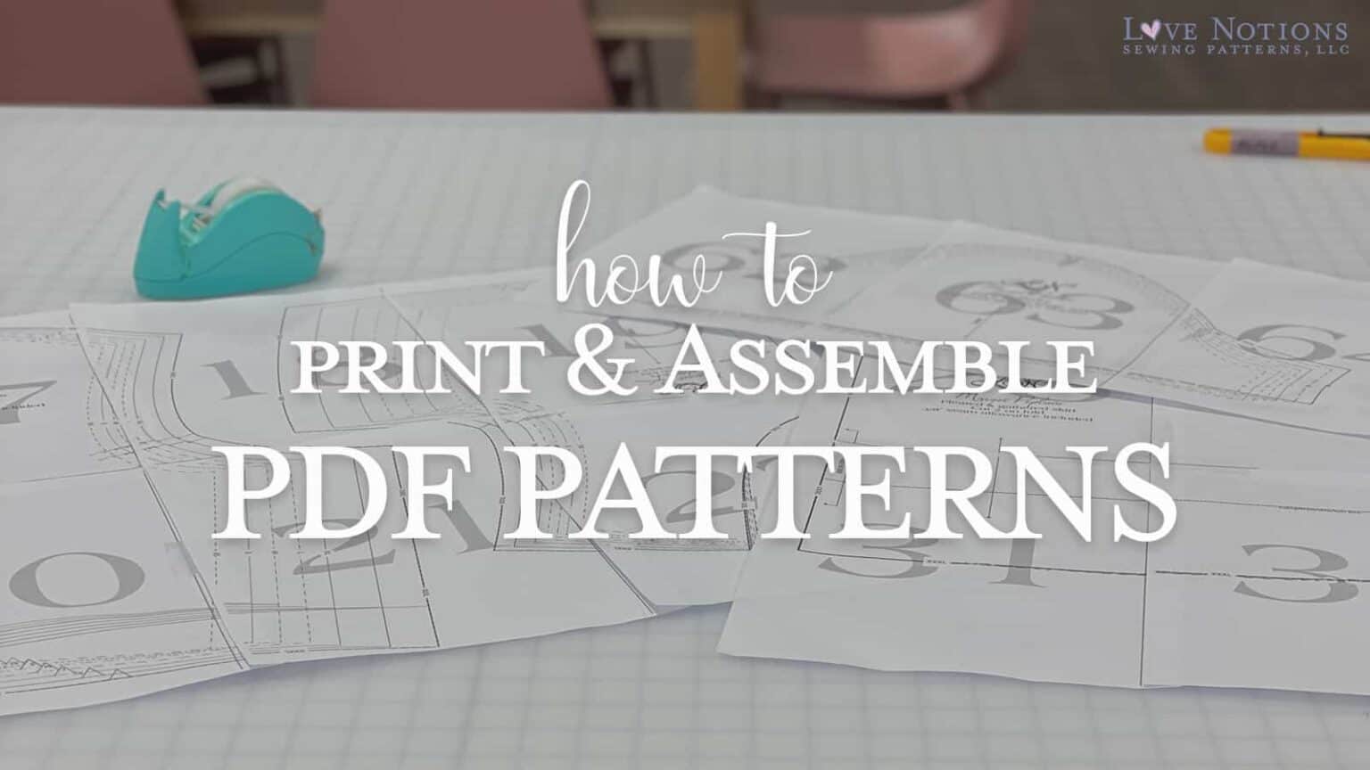 How to Print and Assemble a PDF Pattern - Love Notions Sewing Patterns