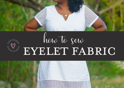 How to sew Broderie Anglaise or Eyelet Fabric