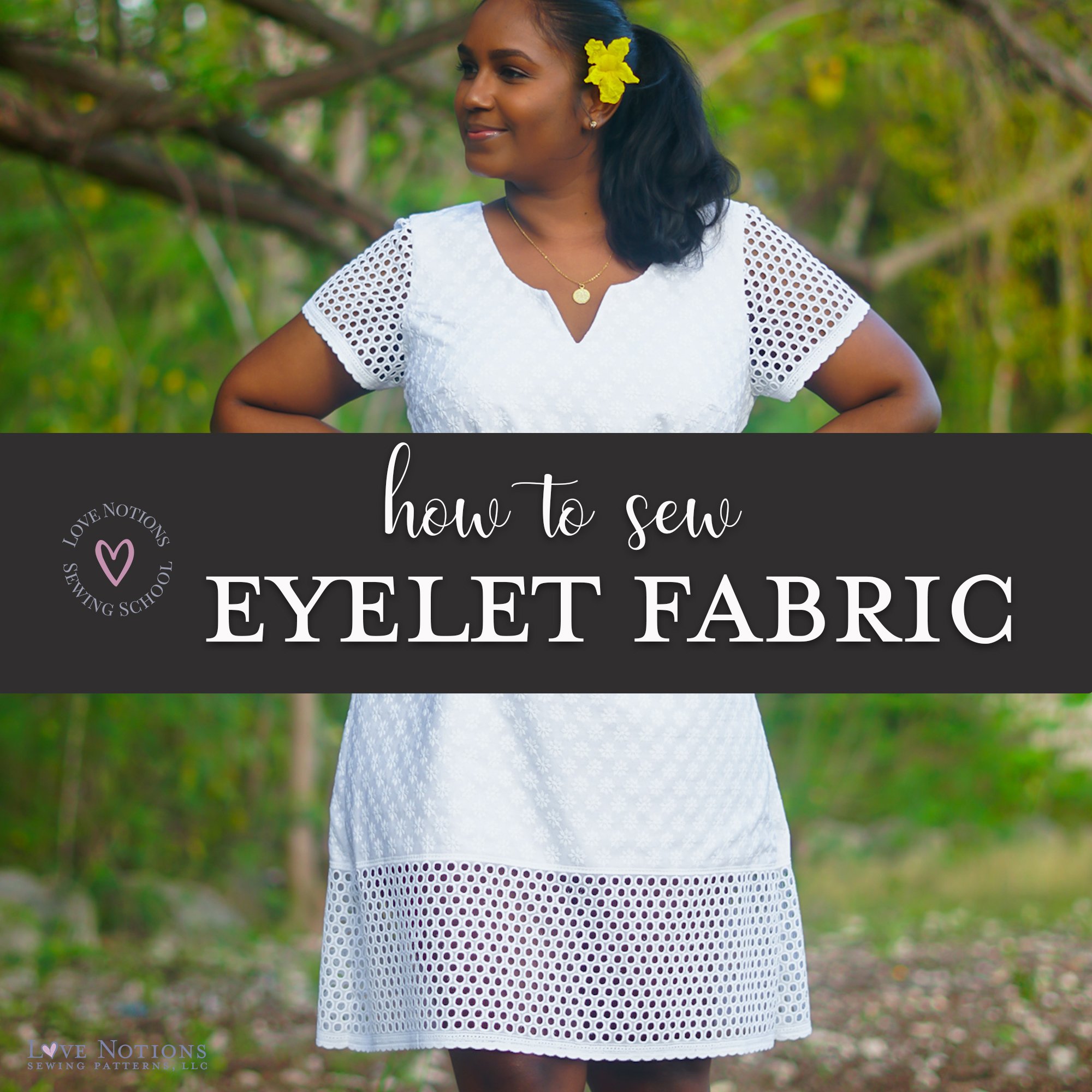 How to sew Broderie Anglaise or Eyelet Fabric