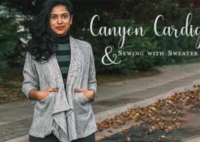 Canyon Cardigan and how to sew with sweater knits