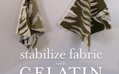 You can stabilize woven fabric with Gelatin!? 5 easy steps + Ballad Blouse
