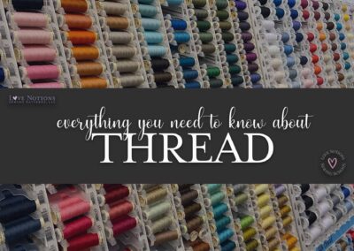 Sewing School: Everything you need to know about THREAD