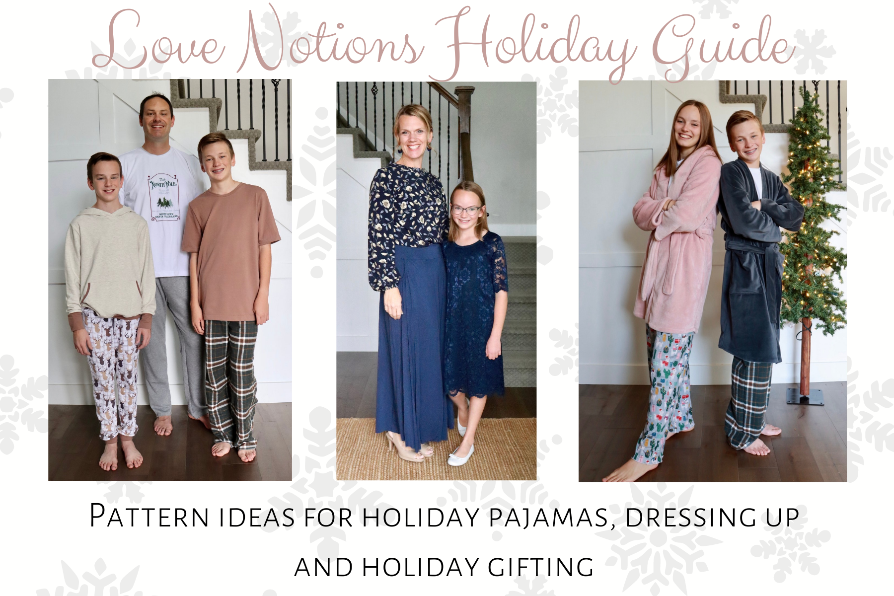 Love Notions Patterns for Holiday Pajamas, Dress Up, and Gifting - Love  Notions Sewing Patterns