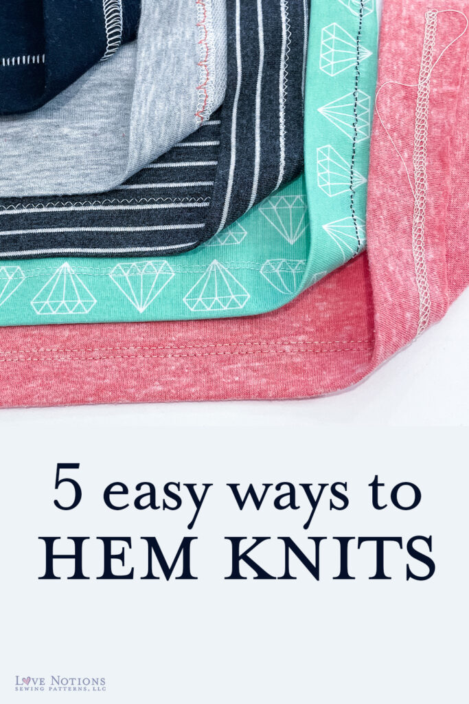 Five easy ways to hem knit fabrics - Love Notions Sewing Patterns