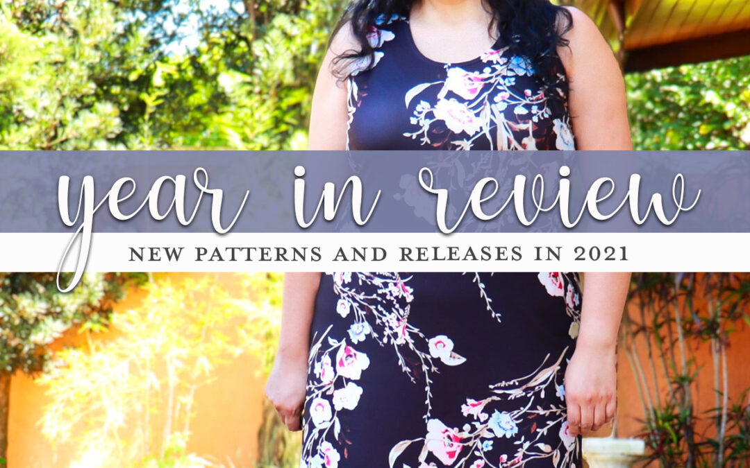 Our Year in Review: New Patterns, Updates, and Re-Releases in 2021