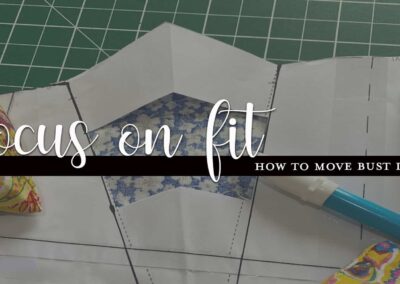 How to move a bust dart – Focus on Fit
