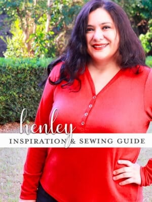 Henley Sewing Guide and Inspiration