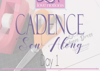 Cadence Sew Along Day 1