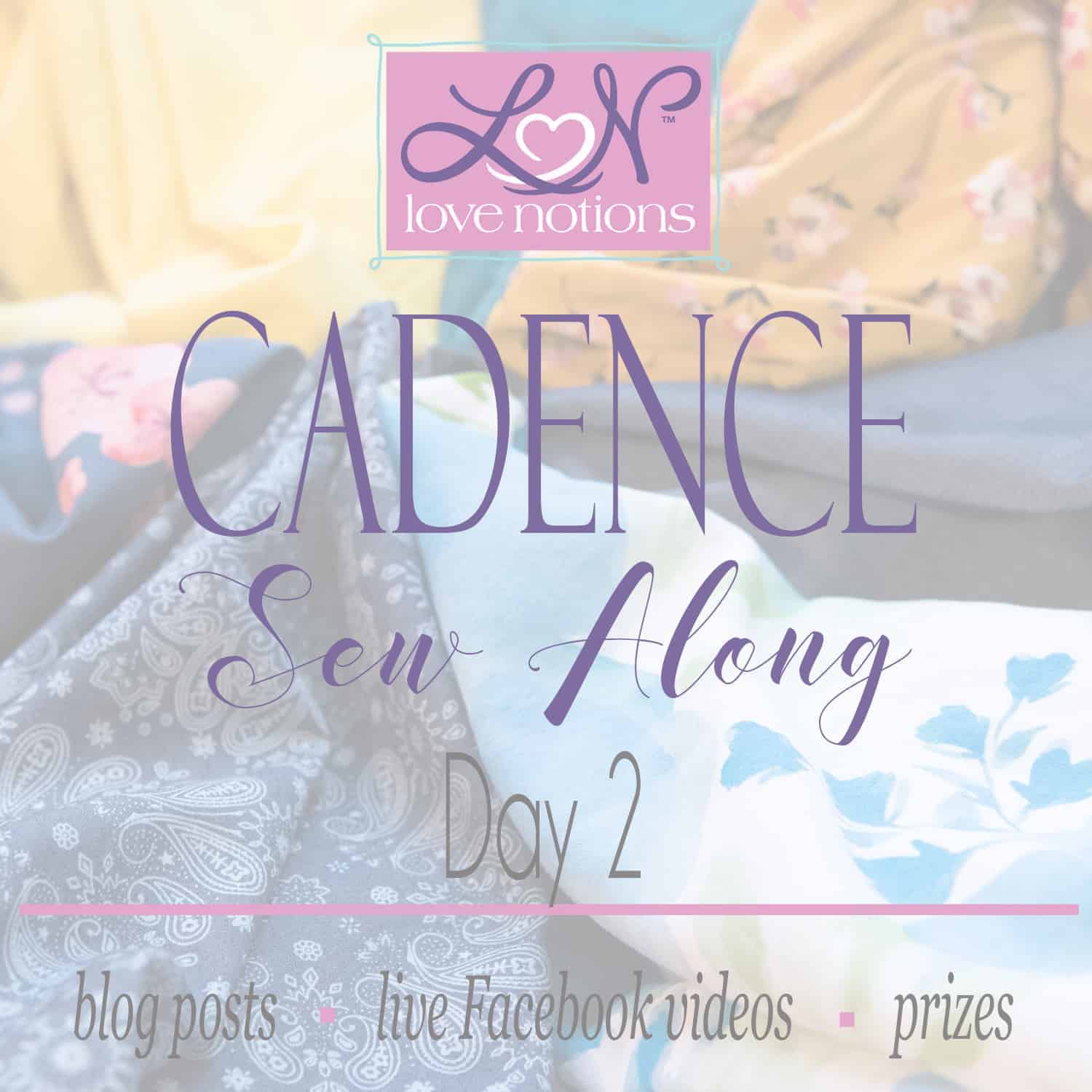 Cadence Sew Along Day 2