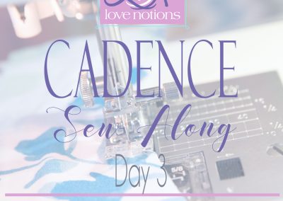 Cadence Sew Along Day 3