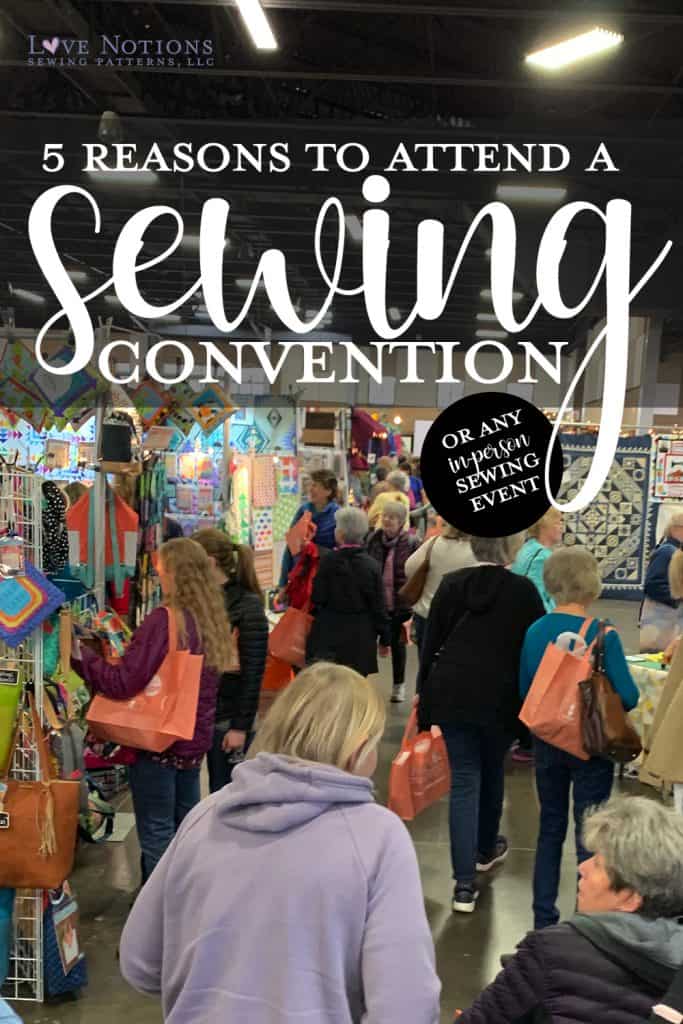 5 Reasons to Attend a Sewing Convention Love Notions Sewing Patterns