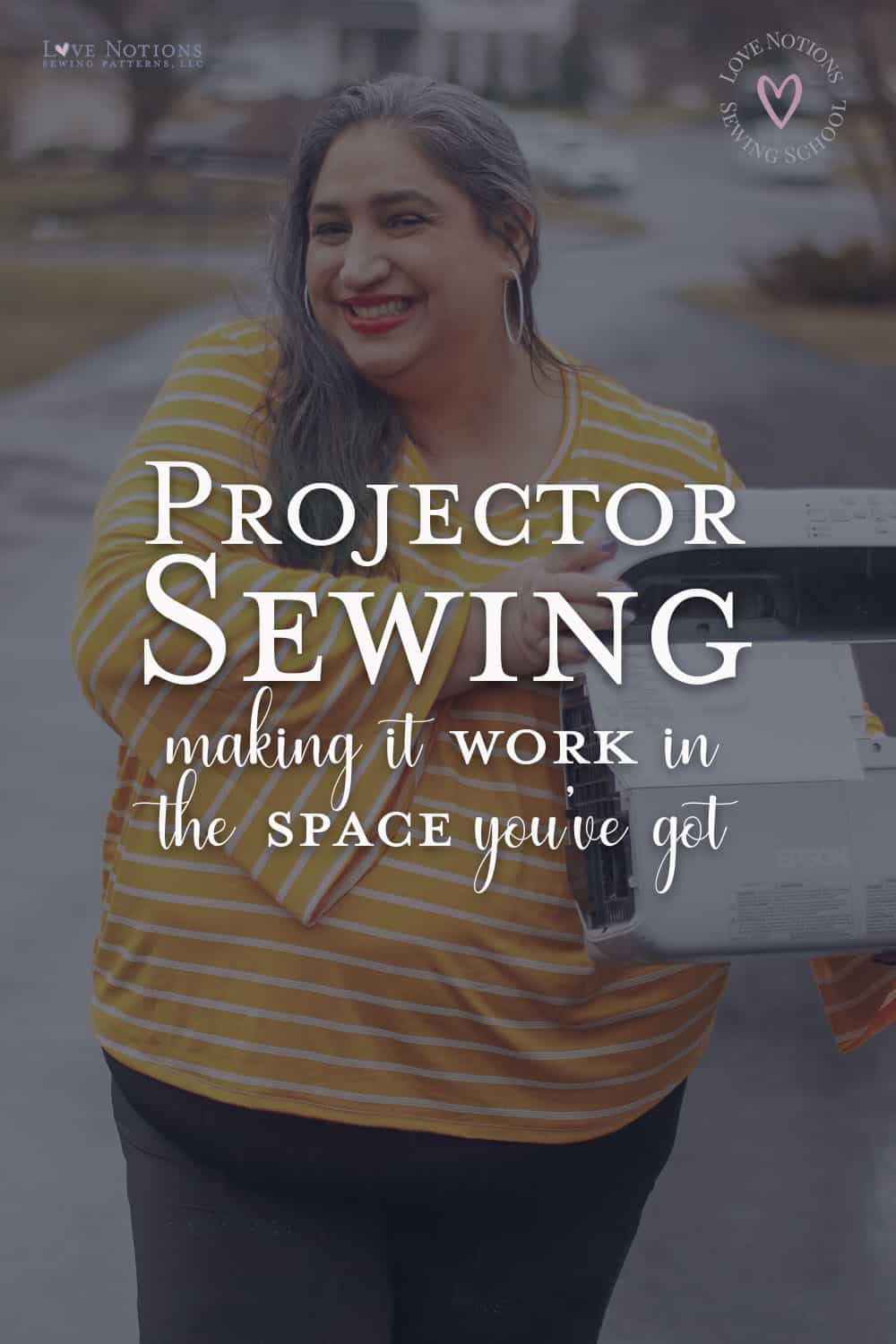 Projector Sewing: Making it work in the space you've got - Love