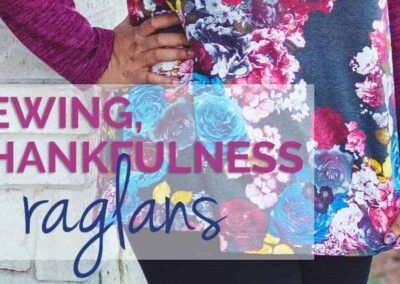 Sewing, thankfulness and raglan patterns